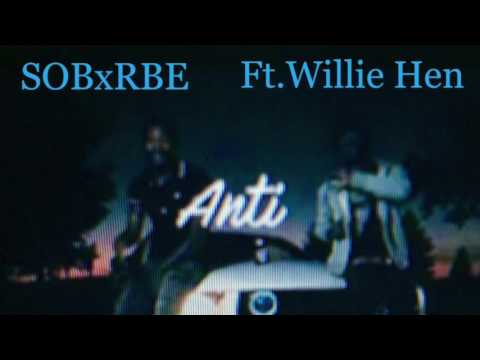 Willie Hen - SOB X RBE - Anti feat. Willie Hen