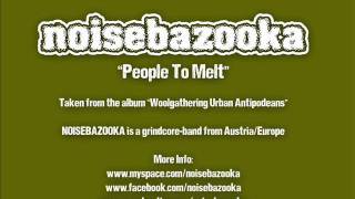 NOISEBAZOOKA song people to melt grindcore austria