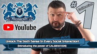 Unlock The Sixth Sense In Every Social Interaction! (introducing the power of CALIBRATION)