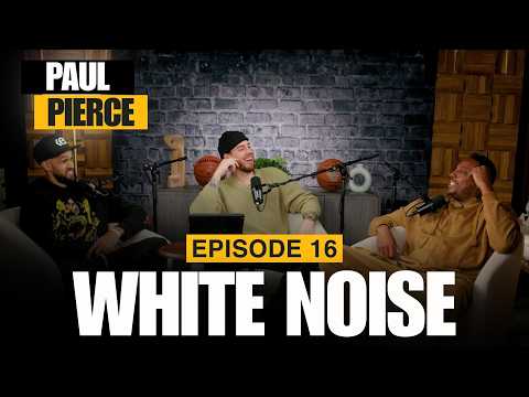 Paul Pierce talks NIL, Celtics Big 3, Bottle Wars With Floyd Mayweather & More! White Noise Ep. 16