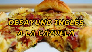 DESAYUNO INGLÉS A LA CAZUELA
