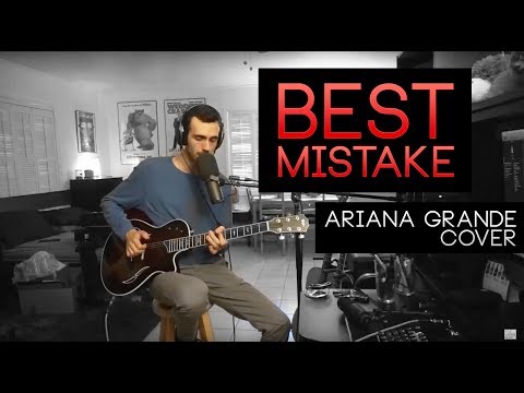 Best Mistake (acoustic) - Ariana Grande