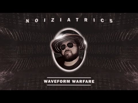 Noiziatrics - Waveform Warfare [Full Album Stream]