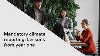 Webinar | Mandatory climate reporting: Lessons from year one