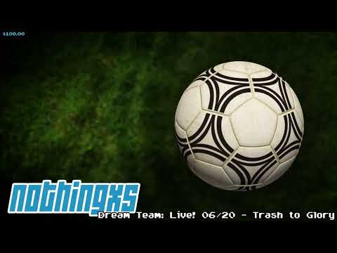 Dream Team: Live! 06/20 - Trash to Glory