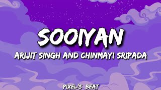 Sooiyan - Arijit Singh And Chinmaya Sripada | Lyrics | @Pixels_beat