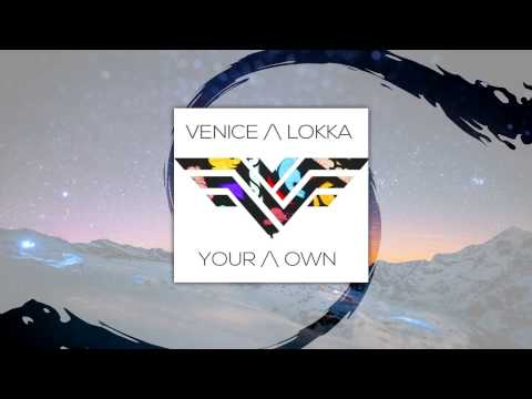 Venice & Lokka - Your Own (RiDok Remix)