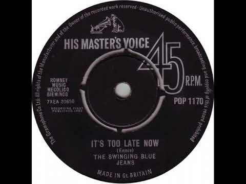 UK New Entry 1963 (129) The Swinging Blue Jeans - It's Too Late Now
