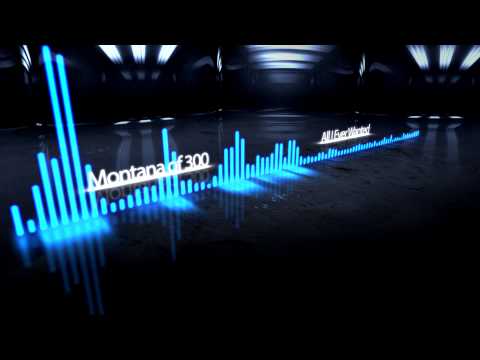 Montana of 300 ft Dallas Eli - All I Ever Wanted