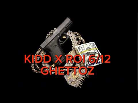Kidd X Roi 6/12 - ghettoz (unreleased)
