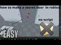 How To Make A Secret Door Not Script Free