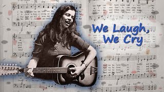 We laugh, We Cry