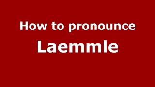 How to pronounce Laemmle
