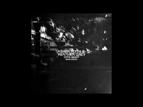 Asher Roth & Heather Grey - "12th Night (Bare Naked)" OFFICIAL VERSION