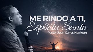 I Surrender to Your Will, Holy Spirit | Time of Ministry | Pastor Juan Carlos Harrigan