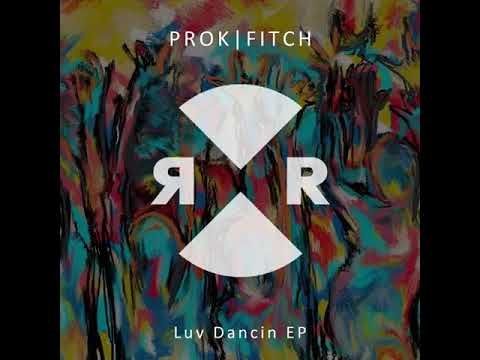 Green Velvet, Prok & Fitch - Luv Dancin (Original Mix)