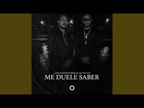 Me Duele Saber (feat. Lr Ley Del Rap)