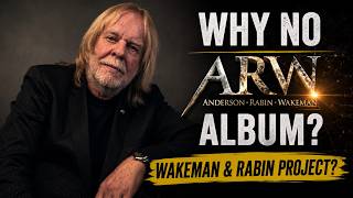 Rick Wakeman Reveals Why ARW Never Made an Album | Rabin - Wakeman Album Next Year?