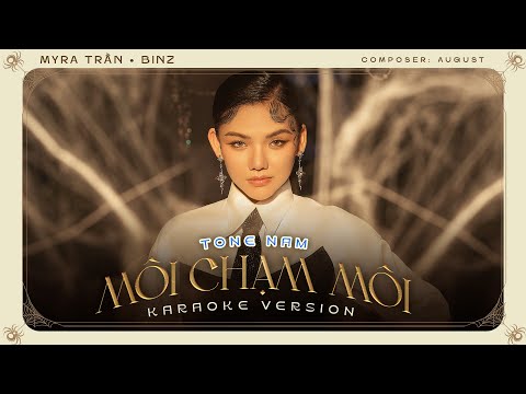 MÔI CHẠM MÔI - MYRA TRAN feat BINZ | (Tone Nam) KARAOKE VERSION