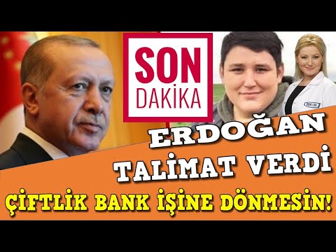 Cumhurbaşkanı erdoğan'dan Çiftlik Bank talimatı Çiftlik Bank işine dönmesin Yoksa Devlete yük