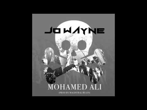 JO WAYNE - MOHAMED ALI ( Prod. By Magistral BEATS ) (Audio)