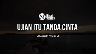 Download lagu Ujian Itu Tanda Cinta - ustadz Hanan Attaki mp3 Download lagu Ujian Itu Tanda Cinta - ustadz Hanan Attaki mp3