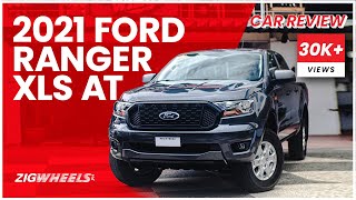 2021 Ford Ranger XLS 4x2 AT Review | Zigwheels.Ph