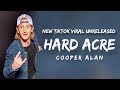 Cooper Alan - Hard Acre (Lyrics) New Tiktok Viral Unreleased