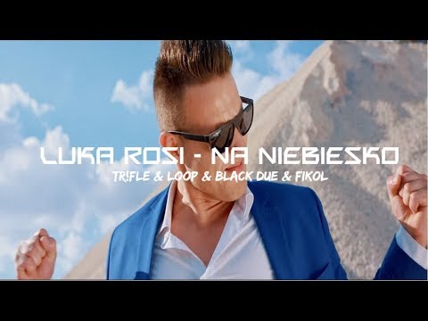 LUKA ROSI - Na Niebiesko (Tr!Fle & LOOP & Black Due & FIKOŁ REMIX) #discopolo2025  #lukarosi