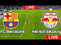 FC Barcelona vs Red Bull Salzburg Red Bull Salzburg vs FC Barcelona LIVE MATCH Friendlies 4/Aug 2021