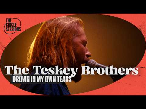 The Teskey Brothers - Drown In My Own Tears (Live) | The Circle° Sessions