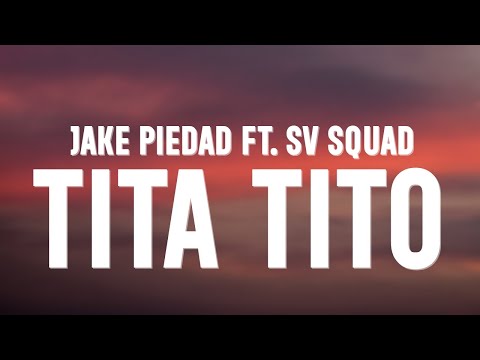 Jake Piedad - TITA TITO (Lyrics) feat. Kxle, Lucio, JSE Morningstar, M$TRYO