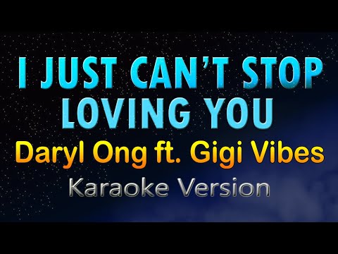 I JUST CAN'T STOP LOVING YOU - Daryl Ong Ft. Gigi De Lana (hd Karaoke)