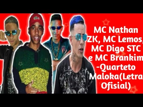 MC Nathan ZK, MC Lemos, MC Digo STC e MC Brankim -Quarteto Maloka(Letra Ofisial)