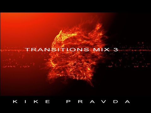 Kike Pravda Transitions Mix 3