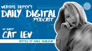 Website Depot's Daily Digital Podcast w/ Guest Cat Lev