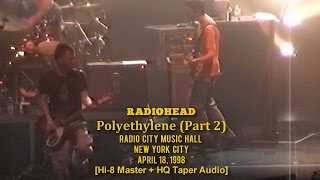 Radiohead - Polyethylene (Part 2) - 4/18/98 - [Master 8mm+HQ Taper Audio] - Radio City, NYC [60fps]