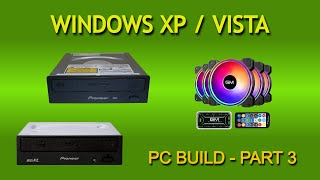 Windows XP Vista PC Build - Part 3