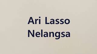 Download lagu Ari Lasso - Nelangsa - Glory Lyric mp3