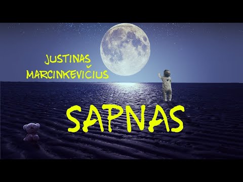Sapnavau, sapnavau, kad mėnulyje buvau (J. Marcinkevičius)