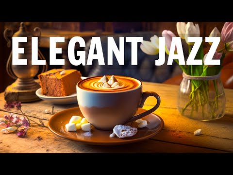 Elegant Jazz ☕ Upbeat Spring Jazz & Elegant March Bossa Nova to study, work and relax
