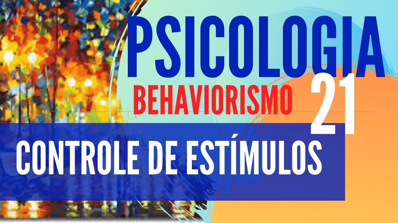 PSICOLOGIA 21 - CONTROLE DE ESTÍMULOS