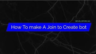 how to Make Join to Create VC bot