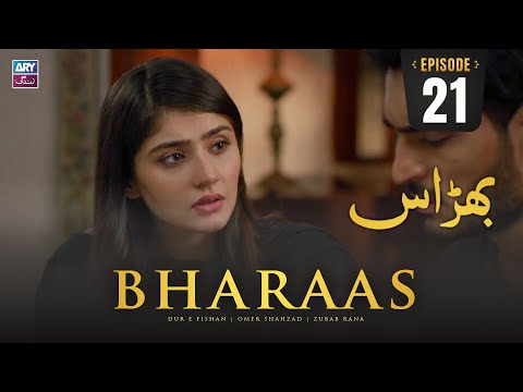 Bharaas Episode 21 | Dur-e-Fishan | Zubab Rana | Omer Shahzad | ARY Zindagi Drama