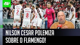 ‘Sabe o que eu sinto que aconteceu com esse Flamengo?’; Nilson Cesar polemiza