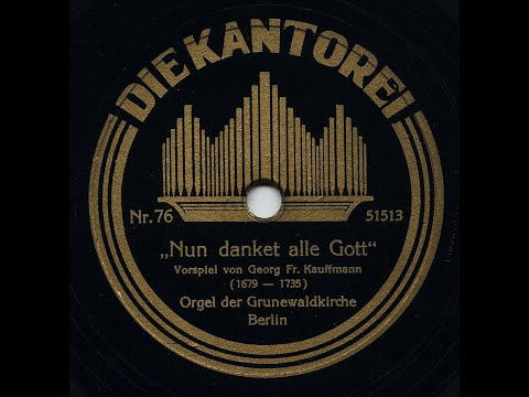 Nun danket alle Gott F. kauffmann, Grunewaldkirche Berlin (78 rpm, between 1931-1940)