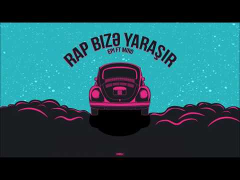 Epi ft Miro - Rap bizə yaraşır