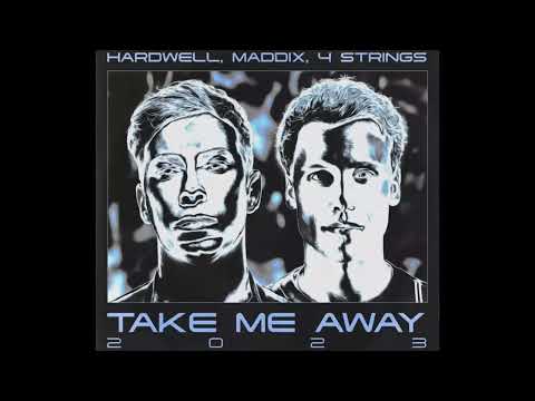 Hardwell, Maddix, 4 Strings - Take Me Away 2023 (Extended Mix)