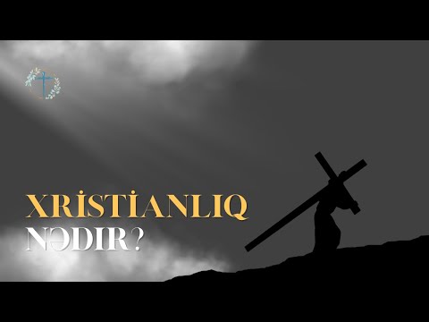 Xristianlıq nədir?