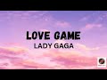 Love Game Lady Gaga Lyrics Video